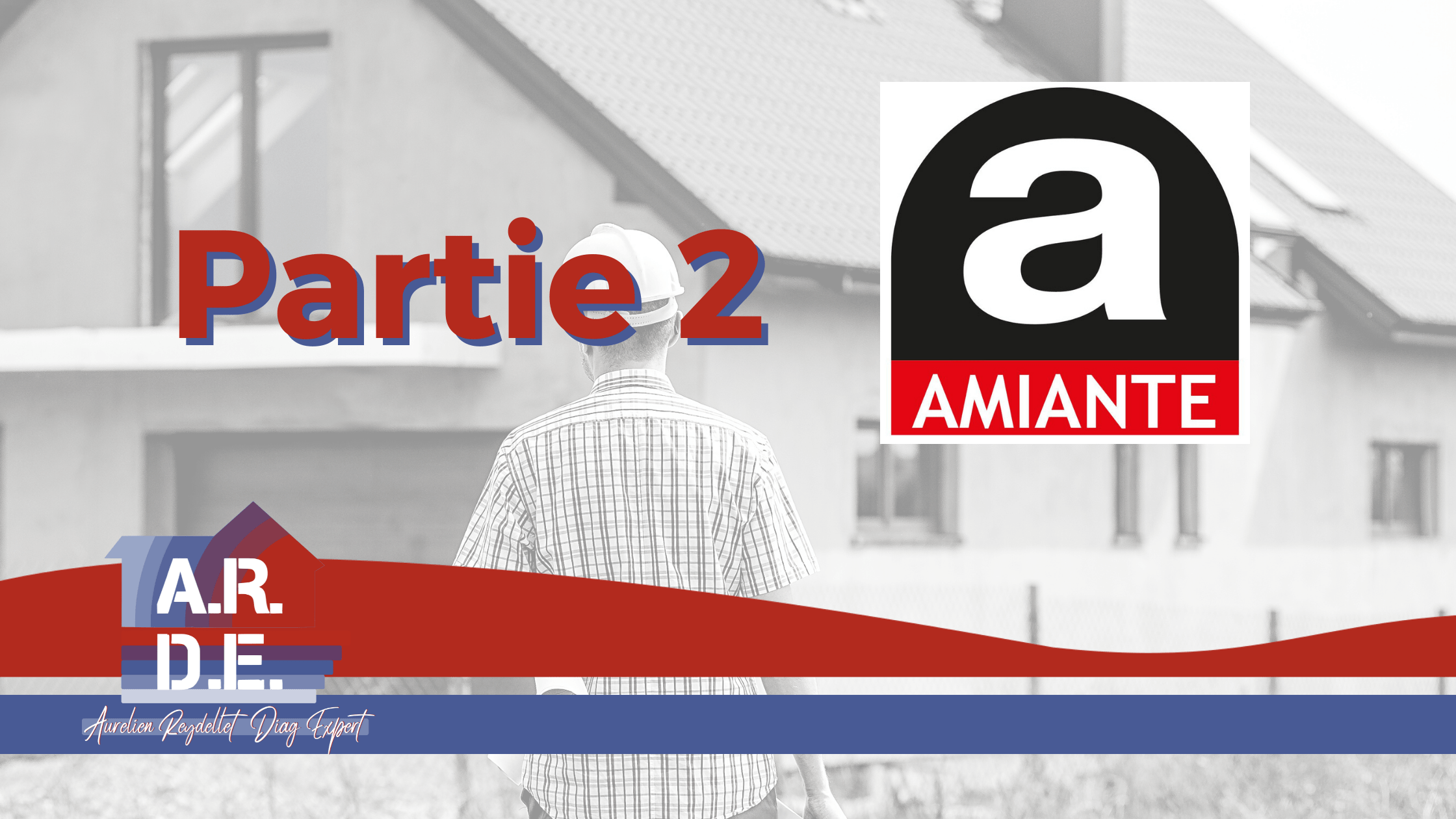 You are currently viewing Amiante Partie 2